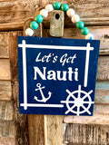 Let's Get Nauti Door Hanger